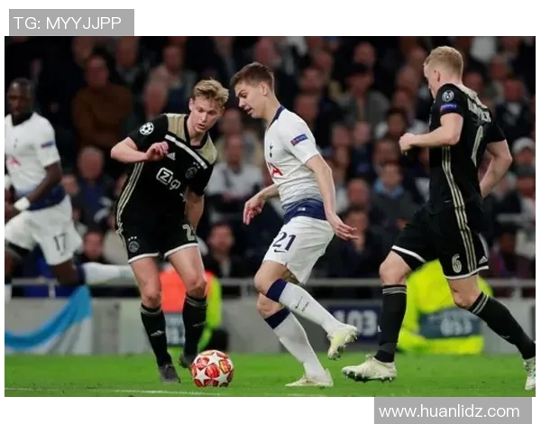 阿贾克斯对阵热刺精彩直播全程回顾与赛后分析